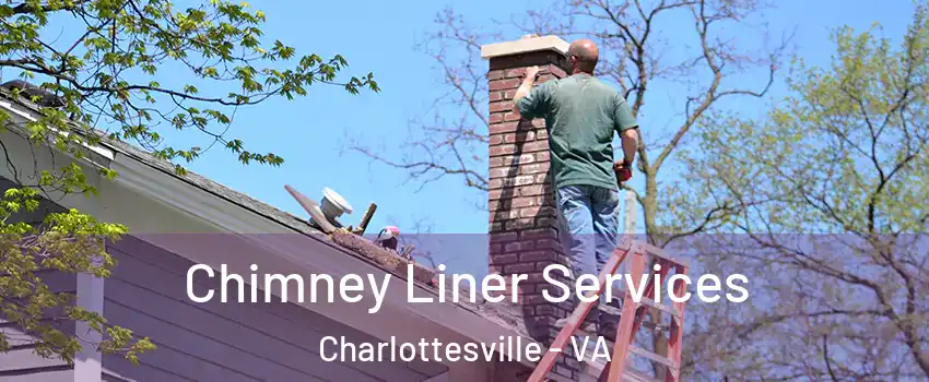  Chimney Liner Services Charlottesville - VA