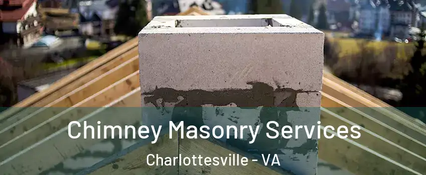  Chimney Masonry Services Charlottesville - VA