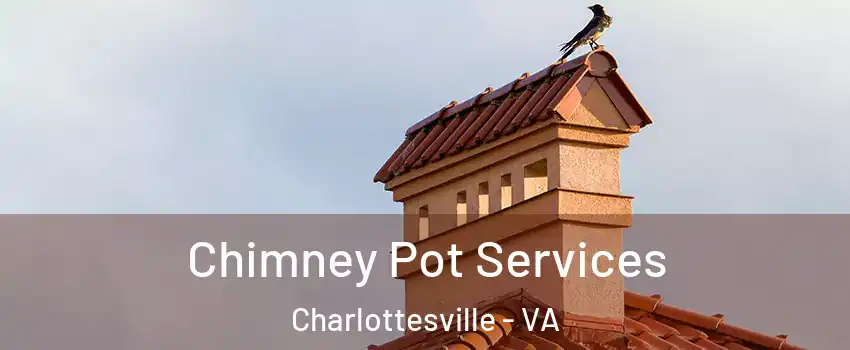  Chimney Pot Services Charlottesville - VA
