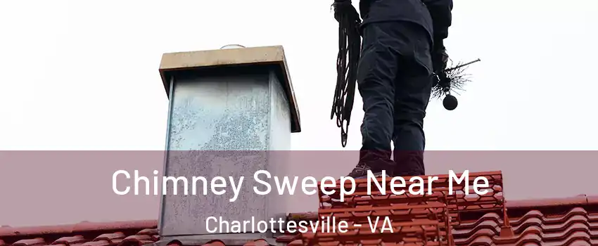  Chimney Sweep Near Me Charlottesville - VA