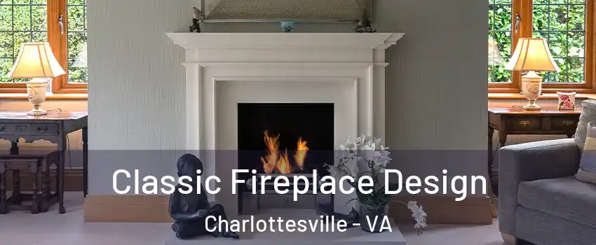  Classic Fireplace Design Charlottesville - VA