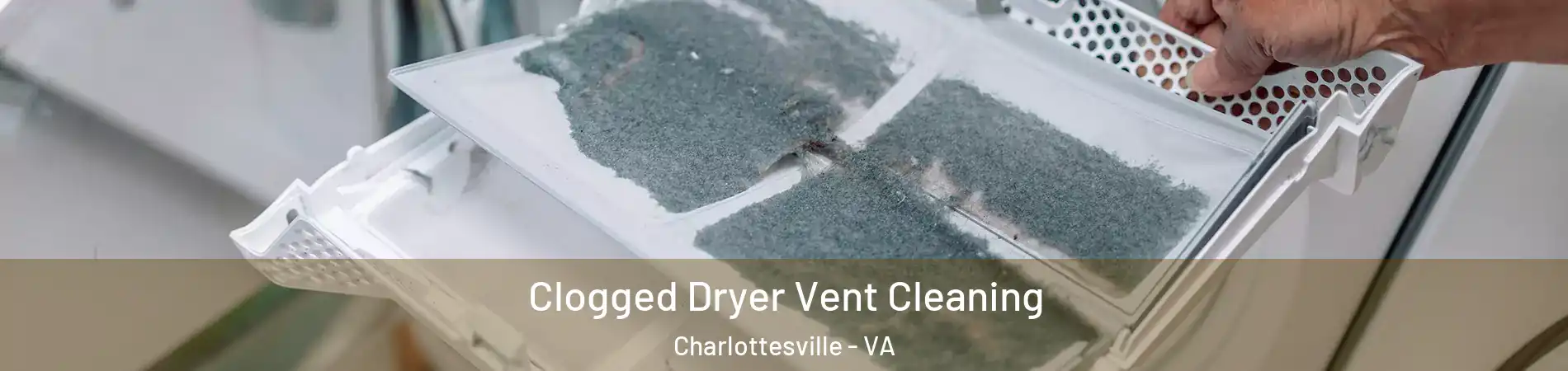  Clogged Dryer Vent Cleaning Charlottesville - VA