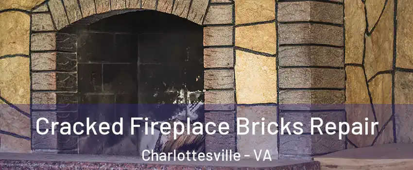  Cracked Fireplace Bricks Repair Charlottesville - VA