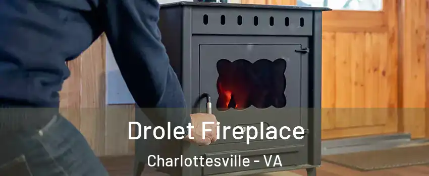  Drolet Fireplace Charlottesville - VA