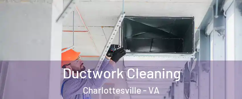  Ductwork Cleaning Charlottesville - VA