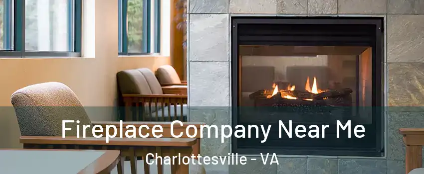  Fireplace Company Near Me Charlottesville - VA