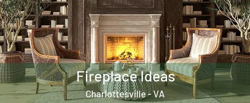  Fireplace Ideas Charlottesville - VA
