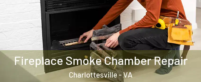  Fireplace Smoke Chamber Repair Charlottesville - VA