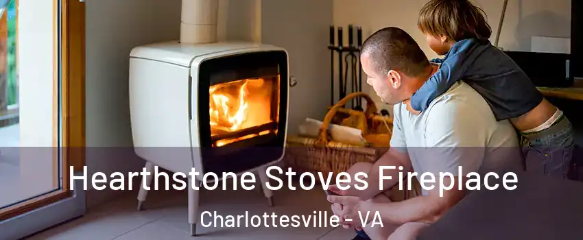  Hearthstone Stoves Fireplace Charlottesville - VA