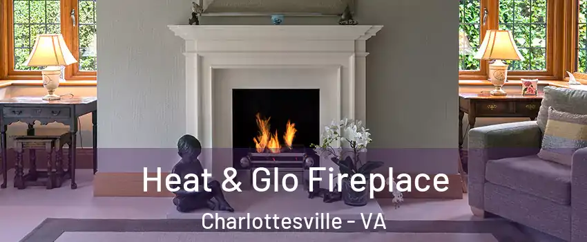  Heat & Glo Fireplace Charlottesville - VA