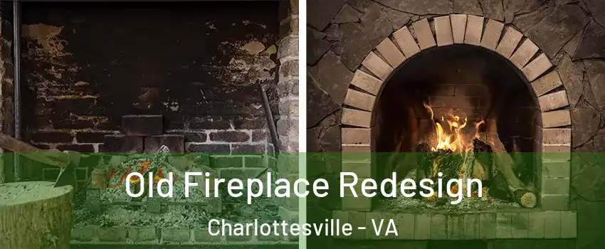  Old Fireplace Redesign Charlottesville - VA