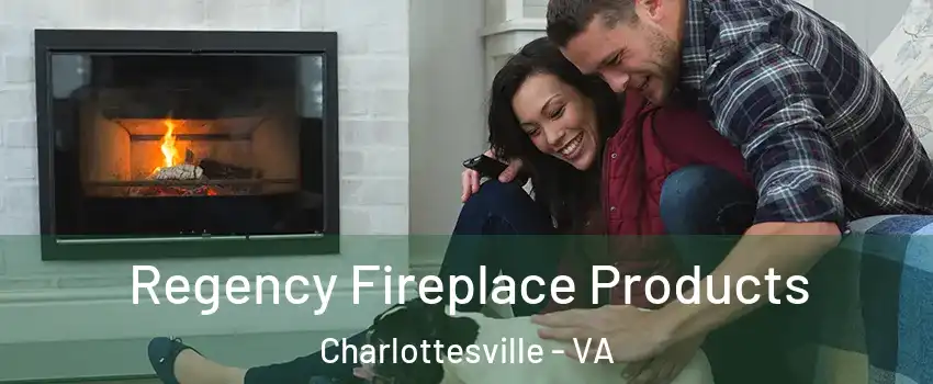  Regency Fireplace Products Charlottesville - VA