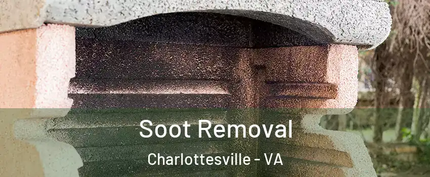  Soot Removal Charlottesville - VA
