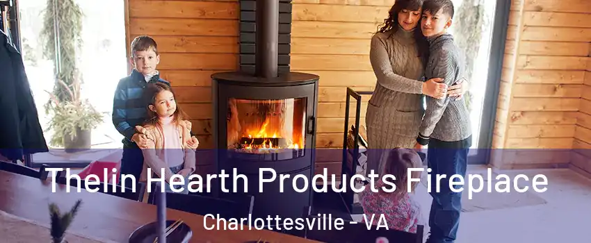  Thelin Hearth Products Fireplace Charlottesville - VA