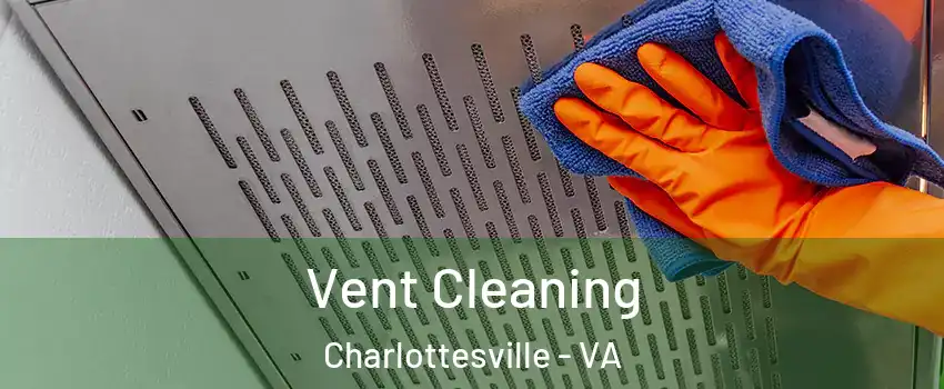  Vent Cleaning Charlottesville - VA