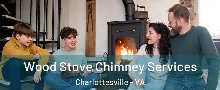  Wood Stove Chimney Services Charlottesville - VA